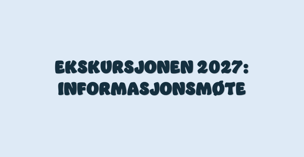 Ekskursjonen 2027: Informasjonsmøte